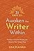 21 Days to Awaken the Writer Within: Find Joy in Creative Writing and Discover Your Unique Voice (21 Days series)