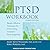 The PTSD Workbook, Third Ed...