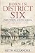 BORN IN DISTRICT SIX by Ruth Alexander