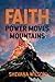 Faith Power Moves Mountains by Shevana Wilson