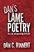 Dan’s Lame Poetry by Dan C. Rinnert