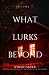 What Lurks Beyond: Volume 7