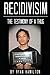 Recidivism: The Testimony o...