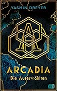 Arcadia: Die Auserwählten