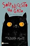 Solo necesito un gato... para conquistar el mundo by Alberto Montt
