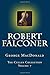 Robert Falconer, A New Edition--The Cullen Collection Volume 7