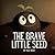 The Brave Little Seed