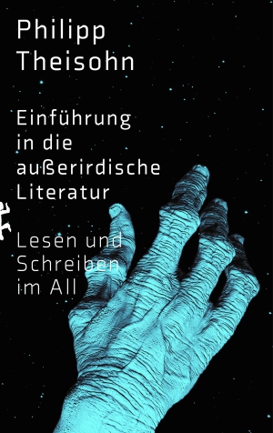 Einführung in die außerirdische Literatur. Lesen und Schreiben im All