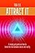 Attract It: A simply put gu...