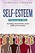 Self-Esteem: 3-in-1 Guide t...