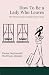 How To Be a Lady Who Leaves...