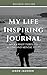 My Life Inspiring Journal: ...