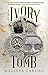 The Ivory Tomb (Rooks and Ruin, #3)