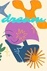 Dreams: Give yourself the pleasure of dreaming and make your dreams come true.