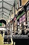 Arcade Reflections: Memories of The Arcade in Dewsbury Arcade Reflections: Memories of The Arcade in Dewsbury