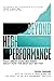 Beyond High Performance: Wh...