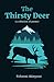 The Thirsty Deer: A collection of poems
