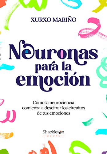 Neuronas para la emoción: Cómo la neurociencia comienza a descifrar los circuitos de tus emociones (Paperback)