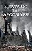 Surviving The Apocalypse by Astha Thakor