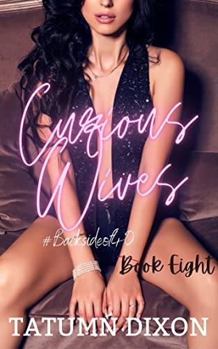 Curious Wives: Book Eight: (Friends with Benefits-FARRAH)