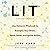 LIT: Life Ignition Tools: Use Nature's Playbook to Energize Your Brain, Spark Ideas, and Ignite Action