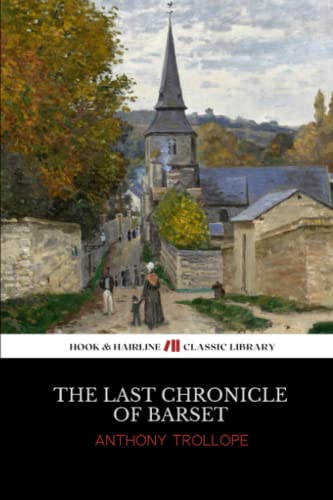 The Last Chronicle of Barset: Chronicles of Barsetshire, Book 6