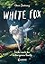 White Fox (Band 2) - Suche nach der verborgenen Quelle