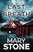 Last Breath by Mary Stone