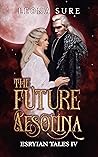 Book cover for The Future Aesolina (Esryian Tales, #4)