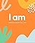 I Am by Toby Slough