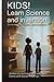 Kids! Learn Science and Invention by Daniel Foreman
