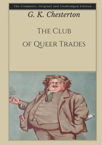 The Club of Queer Trades: The Complete, Original and Unabridged Edition