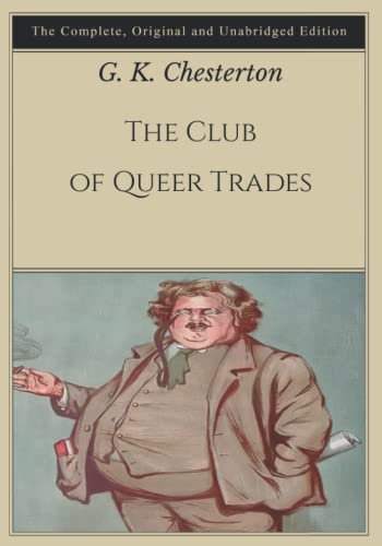The Club of Queer Trades: The Complete, Original and Unabridged Edition