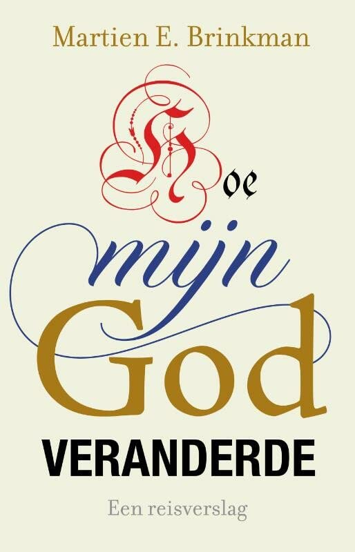 Hoe mijn God veranderde (Paperback)