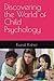 Discovering the World of Child Psychology by Kunal Kishor