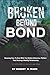 Broken Beyond Bond: Knowing...