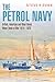 The Petrol Navy: British, A...