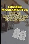 Los Diez Mandamientos de las Reparaciones en el Hogar (Spanish Edition)