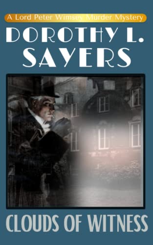 Clouds of Witness: Detective Book, the Second Lord Peter Wimsey Murder Mystery - Original 1926 Edition