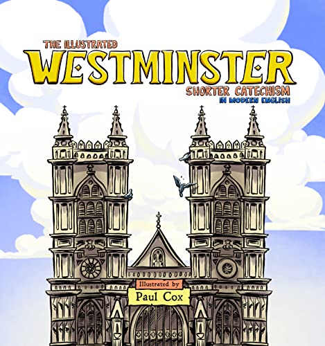 The Illustrated Westminster Shorter Catechism in Modern English (Hardcover)