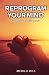 Reprogram your mind: A guide to self-love