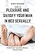 HOW TO PLEASURE AND SATISFY YOUR MAN IN BED SEXUALLY by Barry Morgan