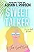 Sweet Talker: A Jen Sweet N...