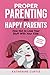 Proper parenting and happy parents: How not to lose your sh** with your kids (raising good humans)