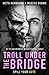 Troll Under the Bridge: A Gripping Serial Killer Thriller (DI Dylan Monroe Investigates)