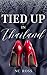 Tied Up in Thailand by N.C. Ross