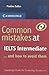 COMMON MISTAKES AT IELTS INTERMEDIATE AND HOW TO AVOID THEM [Paperback] CULLEN