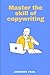Master the skill of Copywri...
