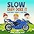 Slow and Easy Does It by Rahul Suresh Sahu