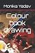 Colour book drawing by Monika Yadav